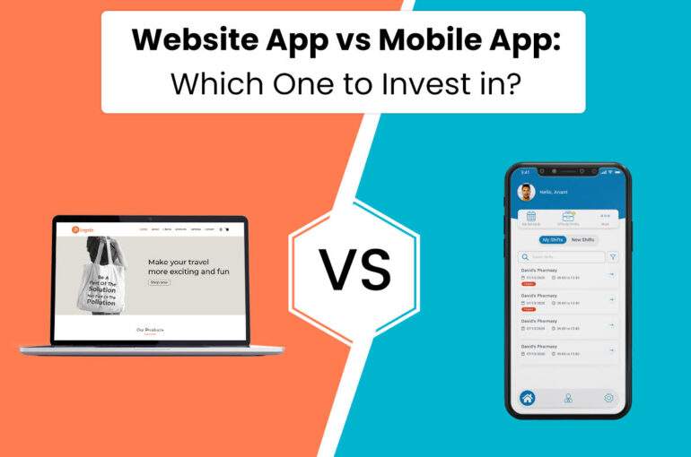 Website App vs Mobile App: Which One to Invest in?