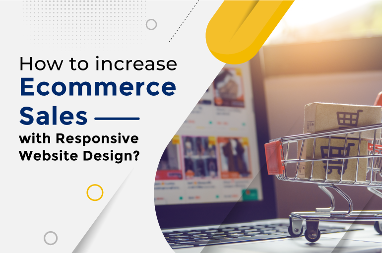 How to increase ecommerce sales with Responsive Website Design?