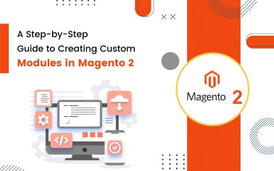 A Step-by-Step Guide to Creating Custom Modules in Magento 2