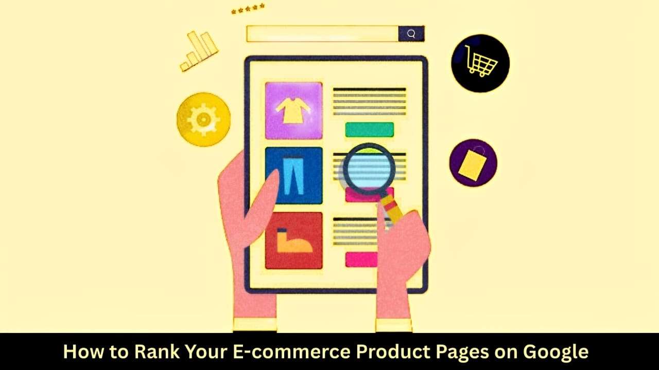 How to Rank Your E-commerce Product Pages on Google